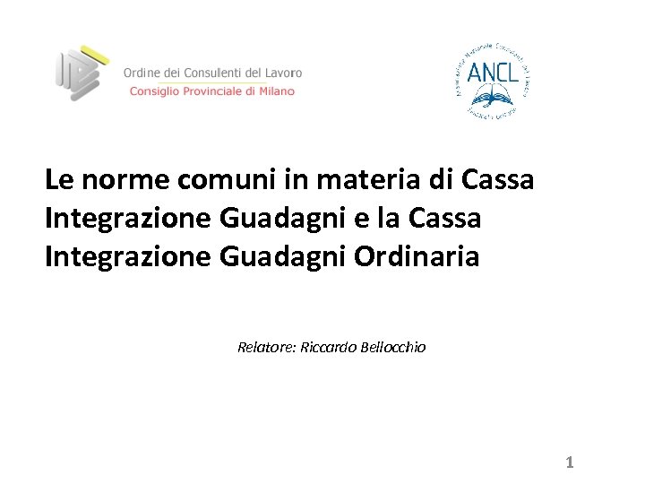 Le norme comuni in materia di Cassa Integrazione Guadagni e la Cassa Integrazione Guadagni