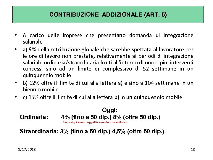 CONTRIBUZIONE ADDIZIONALE (ART. 5) • A carico delle imprese che presentano domanda di integrazione