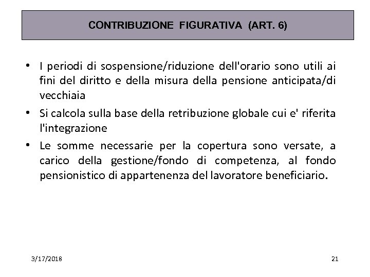 CONTRIBUZIONE FIGURATIVA (ART. 6) • I periodi di sospensione/riduzione dell'orario sono utili ai fini