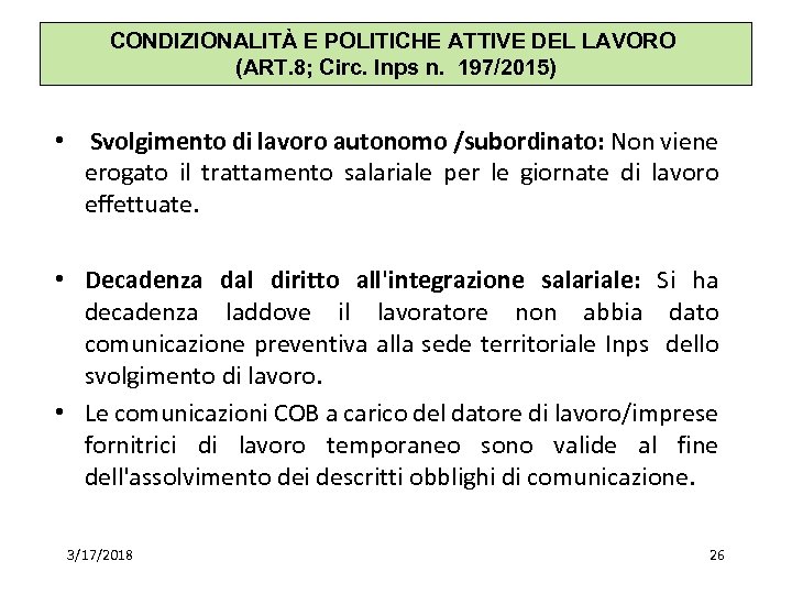 CONDIZIONALITÀ E POLITICHE ATTIVE DEL LAVORO (ART. 8; Circ. Inps n. 197/2015) • Svolgimento