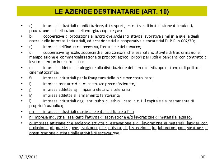 LE AZIENDE DESTINATARIE (ART. 10) • • • • a) imprese industriali manifatturiere, di