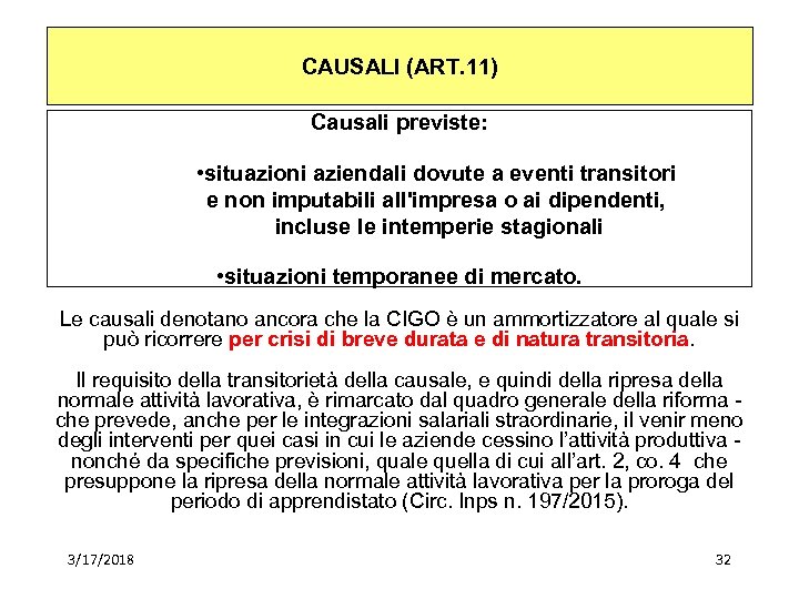 CAUSALI (ART. 11) Causali previste: • situazioni aziendali dovute a eventi transitori e non