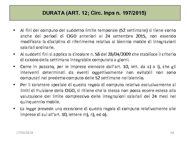 DURATA (ART. 12; Circ. Inps n. 197/2015) • • • Ai fini del computo