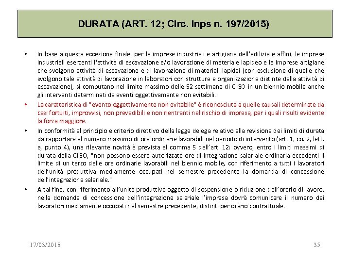 DURATA (ART. 12; Circ. Inps n. 197/2015) • • In base a questa eccezione