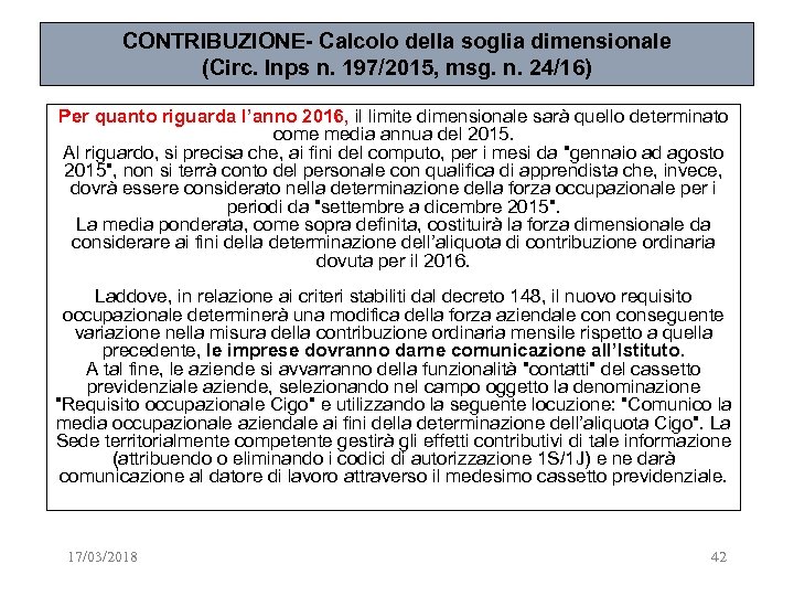 CONTRIBUZIONE- Calcolo della soglia dimensionale (Circ. Inps n. 197/2015, msg. n. 24/16) Per quanto