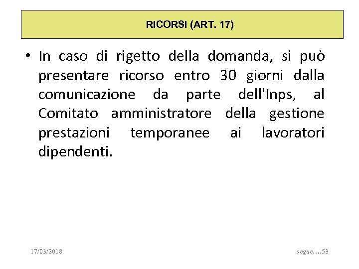 RICORSI (ART. 17) • In caso di rigetto della domanda, si può presentare ricorso