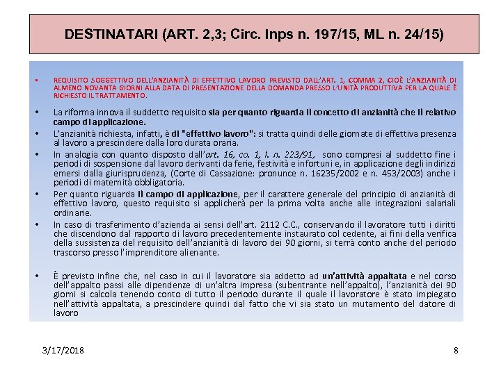 DESTINATARI (ART. 2, 3; Circ. Inps n. 197/15, ML n. 24/15) • REQUISITO SOGGETTIVO