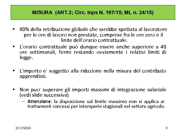 MISURA (ART. 3; Circ. Inps N. 197/15; ML n. 24/15) • 80% della retribuzione