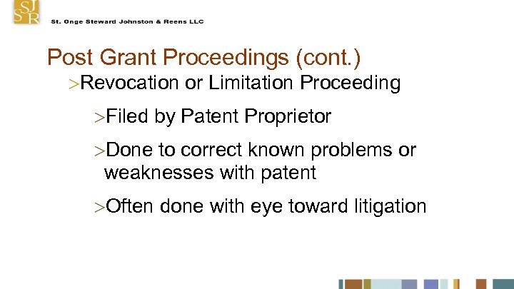 Post Grant Proceedings (cont. ) Revocation or Limitation Proceeding Filed by Patent Proprietor Done