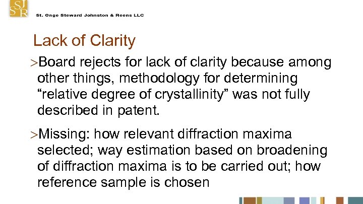 Lack of Clarity Board rejects for lack of clarity because among other things, methodology