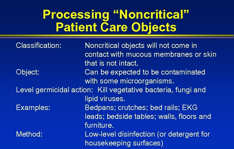 Processing “Noncritical” Patient Care Objects Classification: Noncritical objects will not come in contact with