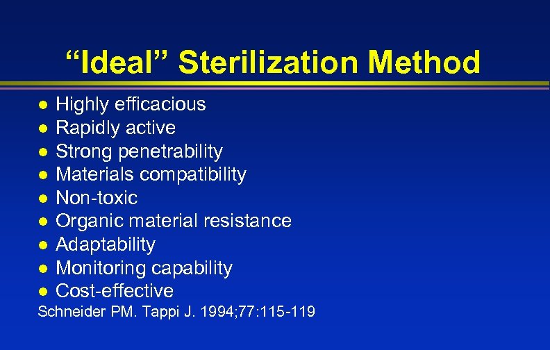 “Ideal” Sterilization Method l l l l Highly efficacious Rapidly active Strong penetrability Materials