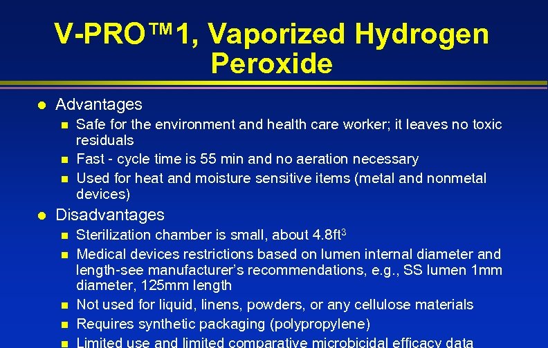 V-PRO™ 1, Vaporized Hydrogen Peroxide l Advantages n n n l Safe for the