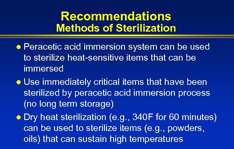 Recommendations Methods of Sterilization Peracetic acid immersion system can be used to sterilize heat-sensitive