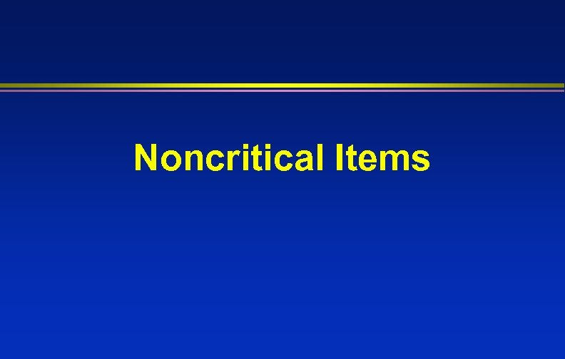 Noncritical Items 