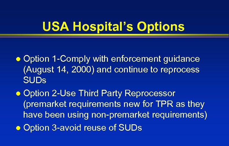 USA Hospital’s Option 1 -Comply with enforcement guidance (August 14, 2000) and continue to