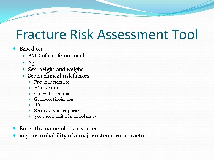 Fracture Risk Assessment Tool Based on BMD of the femur neck Age Sex, height