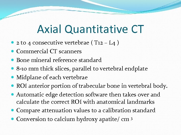 Axial Quantitative CT 2 to 4 consecutive vertebrae ( T 12 – L 4