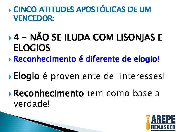  CINCO ATITUDES APOSTÓLICAS DE UM VENCEDOR: 4 - NÃO SE ILUDA COM LISONJAS