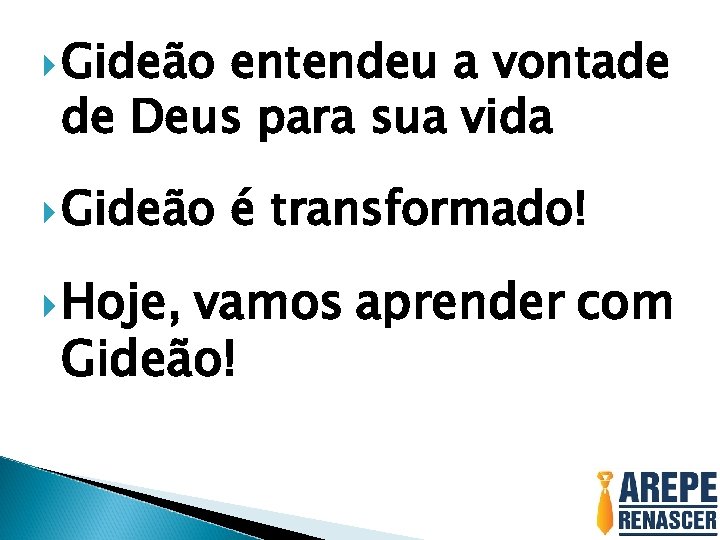  Gideão entendeu a vontade de Deus para sua vida Gideão Hoje, é transformado!