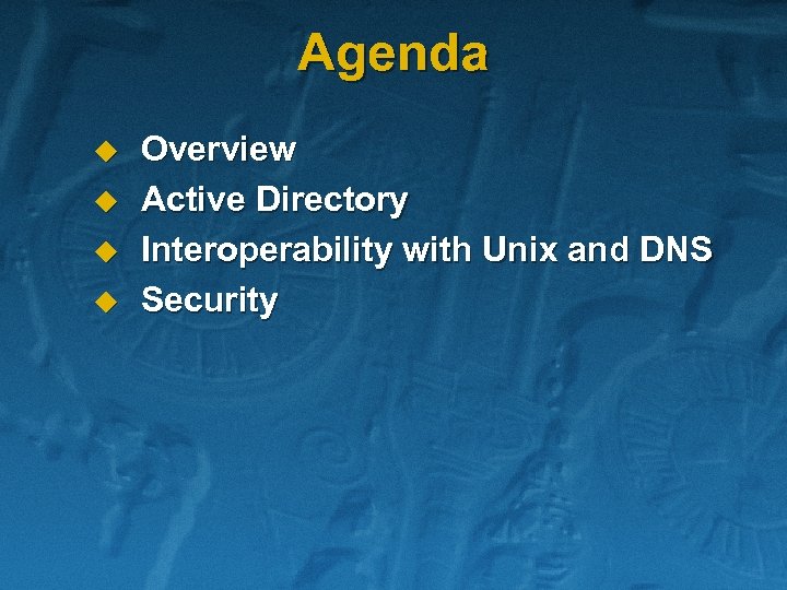 Agenda u u Overview Active Directory Interoperability with Unix and DNS Security 