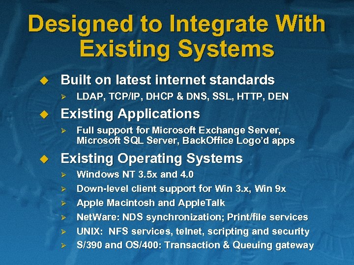 Designed to Integrate With Existing Systems u Built on latest internet standards Ø u