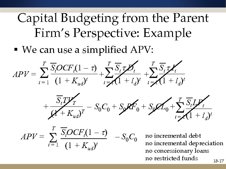 Capital Budgeting from the Parent Firm’s Perspective: Example § We can use a simplified