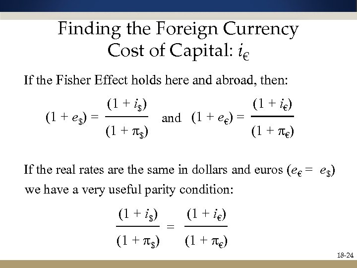 Finding the Foreign Currency Cost of Capital: i€ If the Fisher Effect holds here