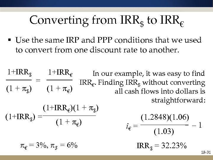 Converting from IRR$ to IRR€ § Use the same IRP and PPP conditions that