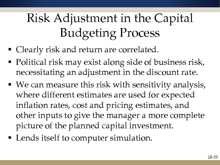 Risk Adjustment in the Capital Budgeting Process § Clearly risk and return are correlated.