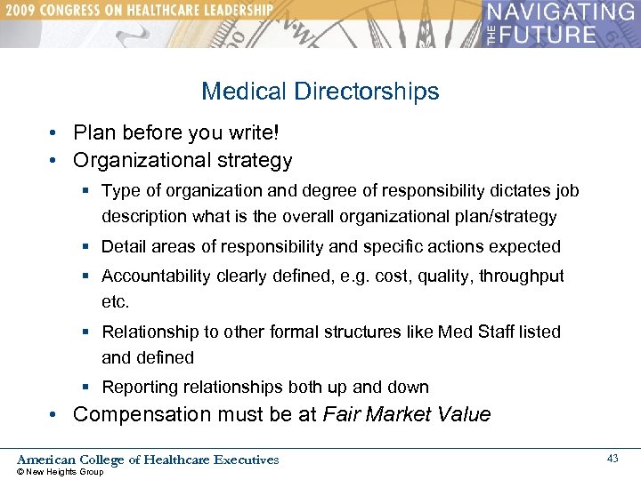 Medical Directorships • Plan before you write! • Organizational strategy § Type of organization