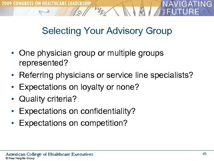Selecting Your Advisory Group • One physician group or multiple groups represented? • Referring