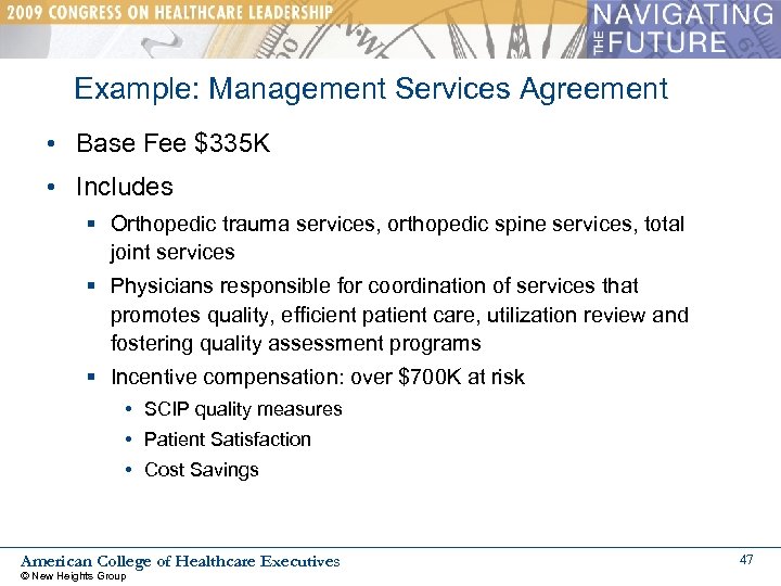 Example: Management Services Agreement • Base Fee $335 K • Includes § Orthopedic trauma