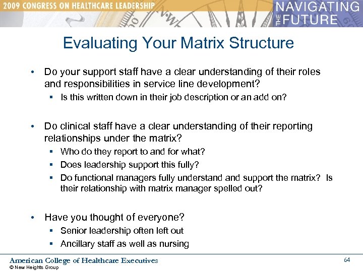 Evaluating Your Matrix Structure • Do your support staff have a clear understanding of