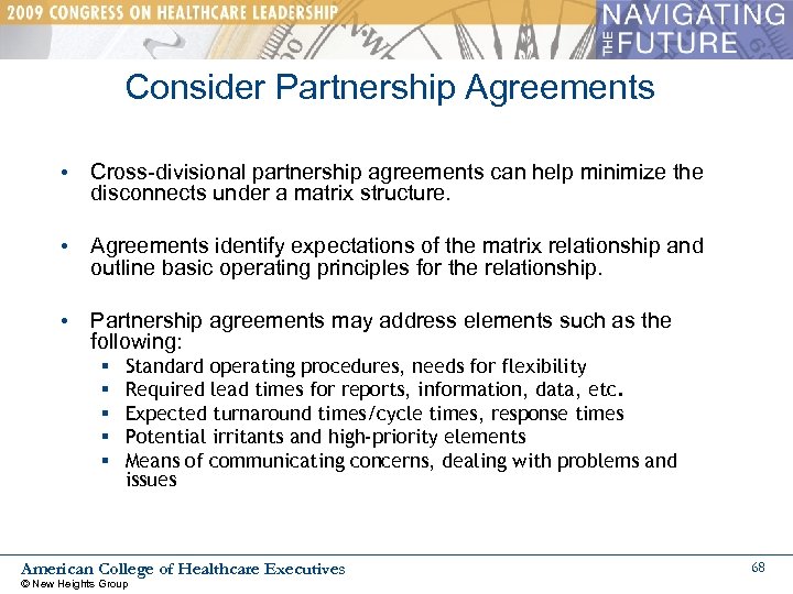 Consider Partnership Agreements • Cross-divisional partnership agreements can help minimize the disconnects under a