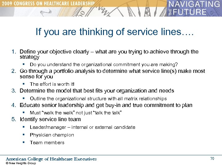 If you are thinking of service lines…. 1. Define your objective clearly – what