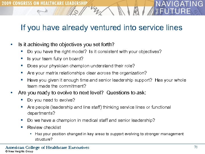 If you have already ventured into service lines • Is it achieving the objectives