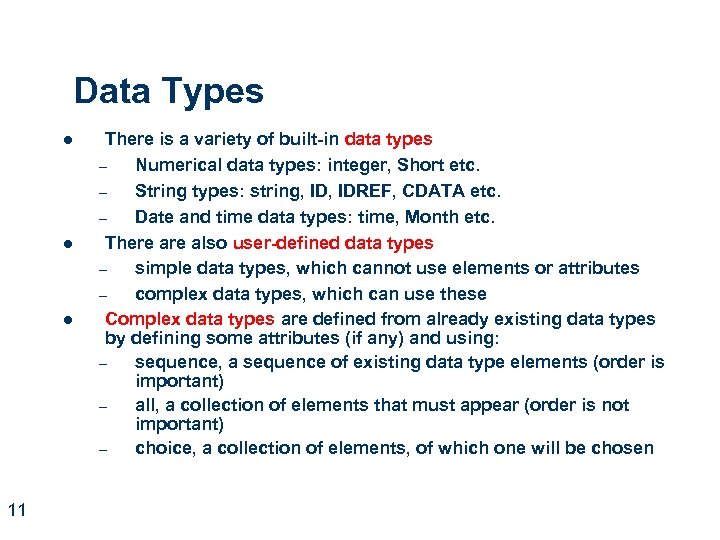 Data Types l l l 11 There is a variety of built-in data types