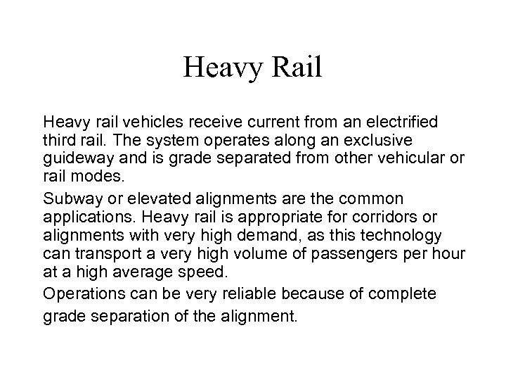 Heavy Rail Heavy rail vehicles receive current from an electrified third rail. The system