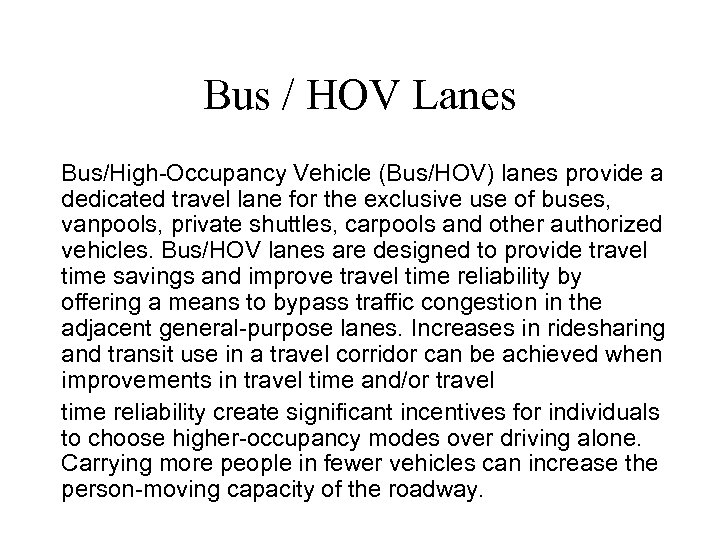 Bus / HOV Lanes Bus/High-Occupancy Vehicle (Bus/HOV) lanes provide a dedicated travel lane for