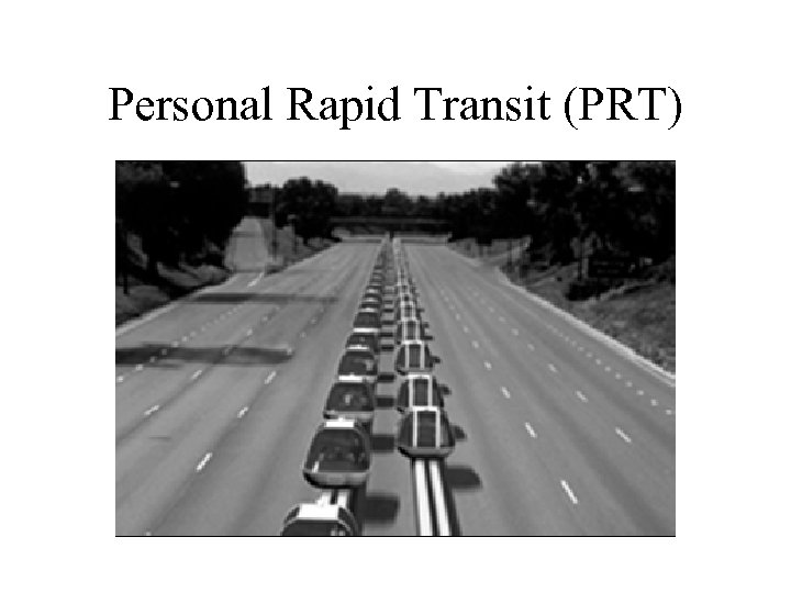 Personal Rapid Transit (PRT) 