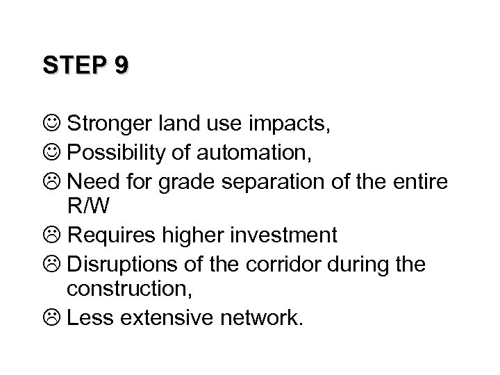 STEP 9 J Stronger land use impacts, J Possibility of automation, L Need for