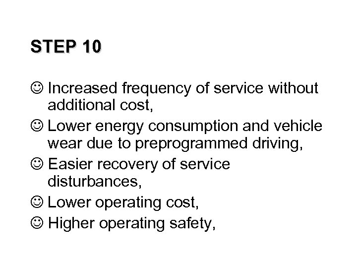 STEP 10 J Increased frequency of service without additional cost, J Lower energy consumption