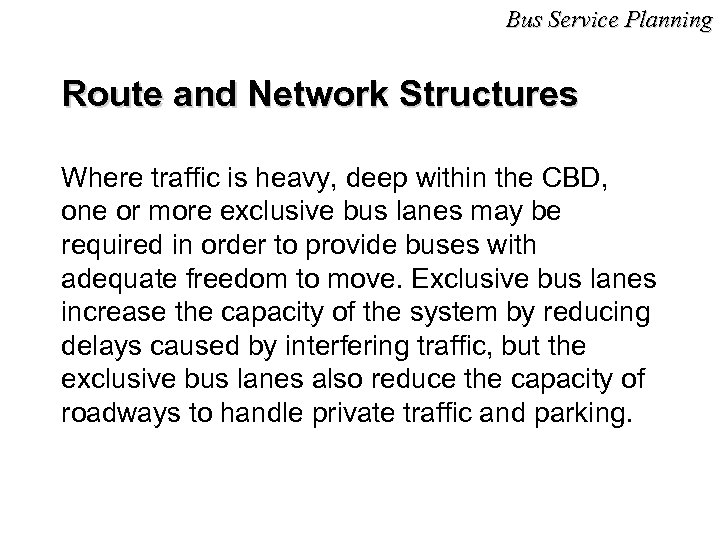 Bus Service Planning Route and Network Structures Where traffic is heavy, deep within the