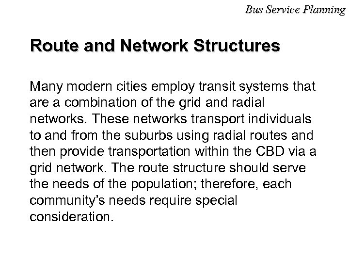 Bus Service Planning Route and Network Structures Many modern cities employ transit systems that