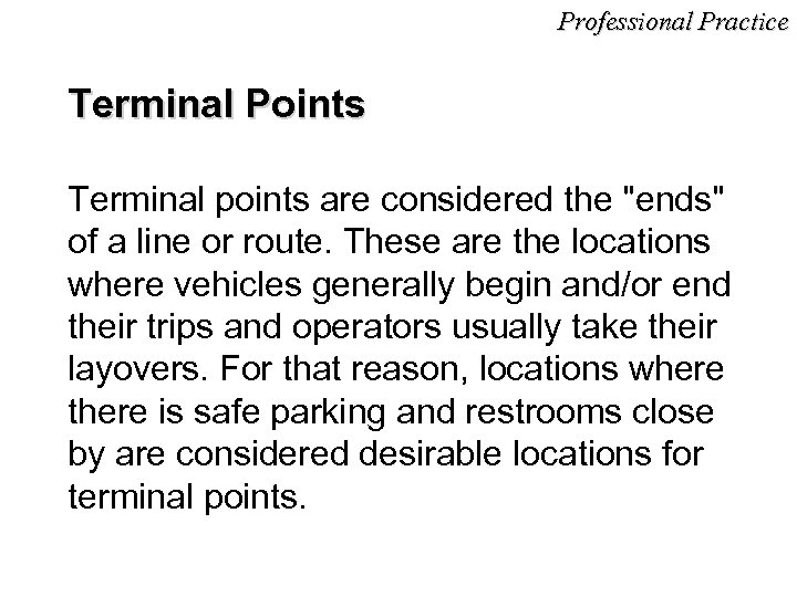 Professional Practice Terminal Points Terminal points are considered the "ends" of a line or