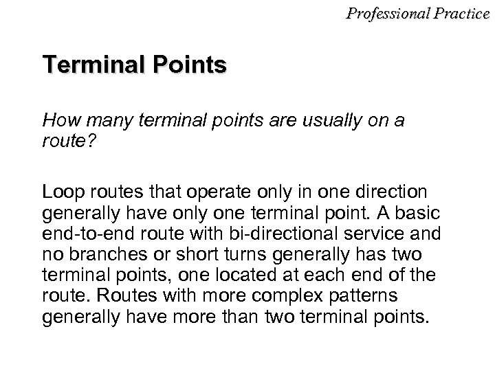 Professional Practice Terminal Points How many terminal points are usually on a route? Loop