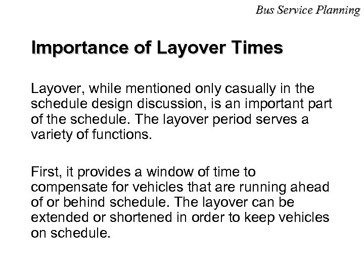 Bus Service Planning Importance of Layover Times Layover, while mentioned only casually in the
