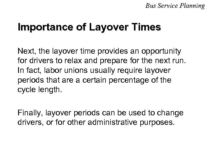 Bus Service Planning Importance of Layover Times Next, the layover time provides an opportunity