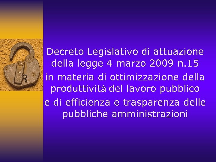 Decreto Legislativo di attuazione della legge 4 marzo 2009 n. 15 in materia di